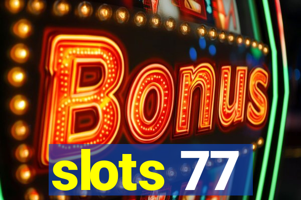 slots 77